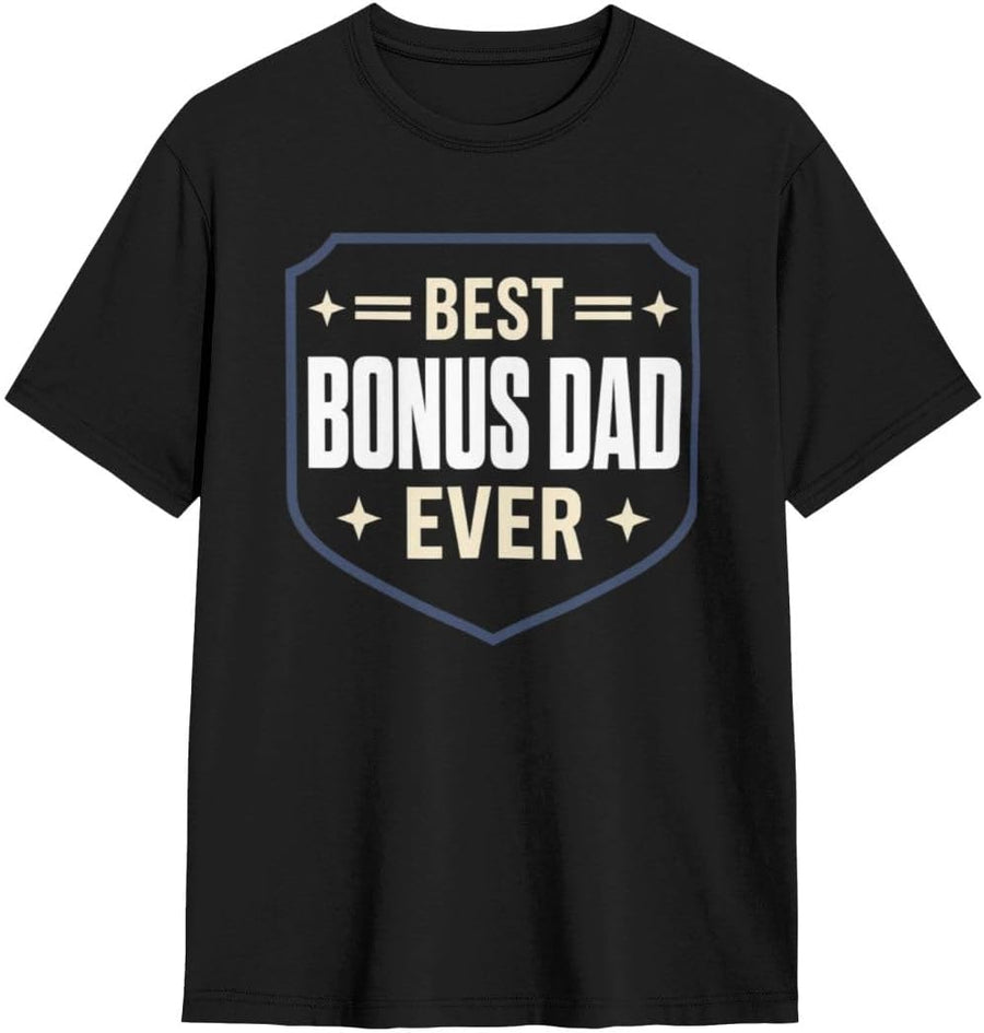 Best Bonus Dad Ever Shirts for Men Funny Men's Classic Short Sleeve T-Shirt - Black