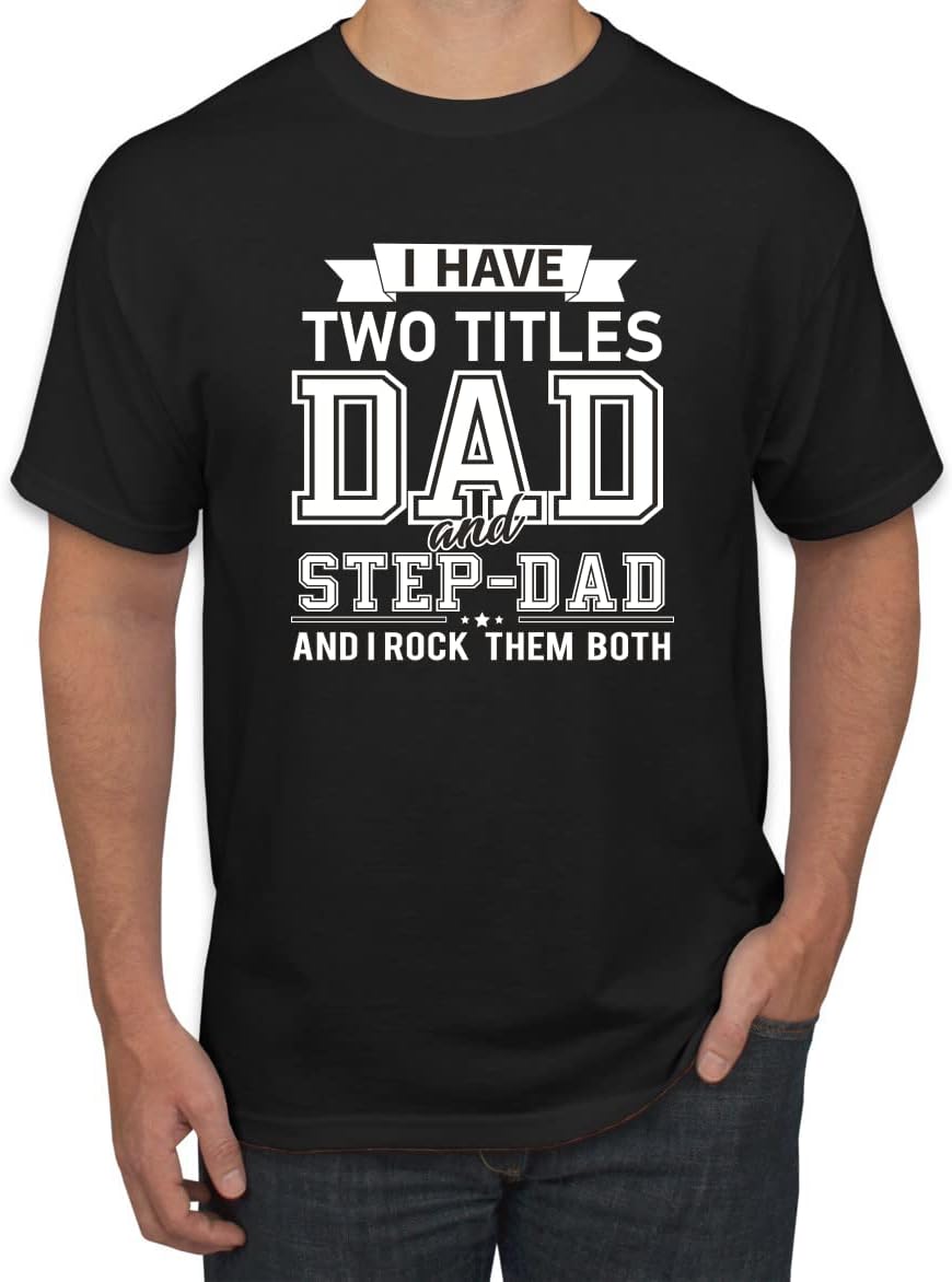 I Have Two Titles Dad and Step Dad Rock Them Both Step Dad Gift Father's Day Men's Graphic T-Shirt - Black