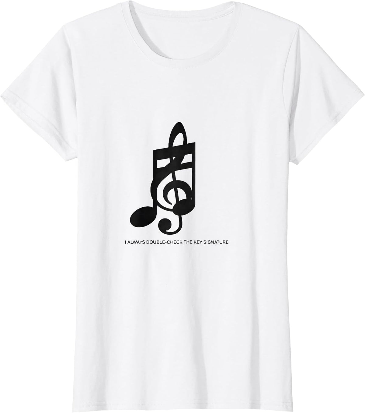 I Always Double-Check The Key Signature Funny Music Lover T-Shirt - White