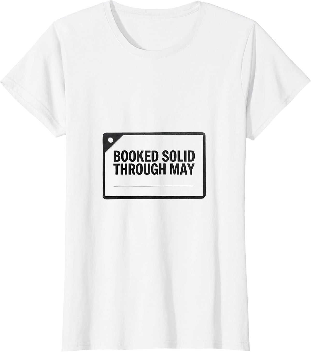 Booked Solid Through May Funny Special Education Teacher T-Shirt - White