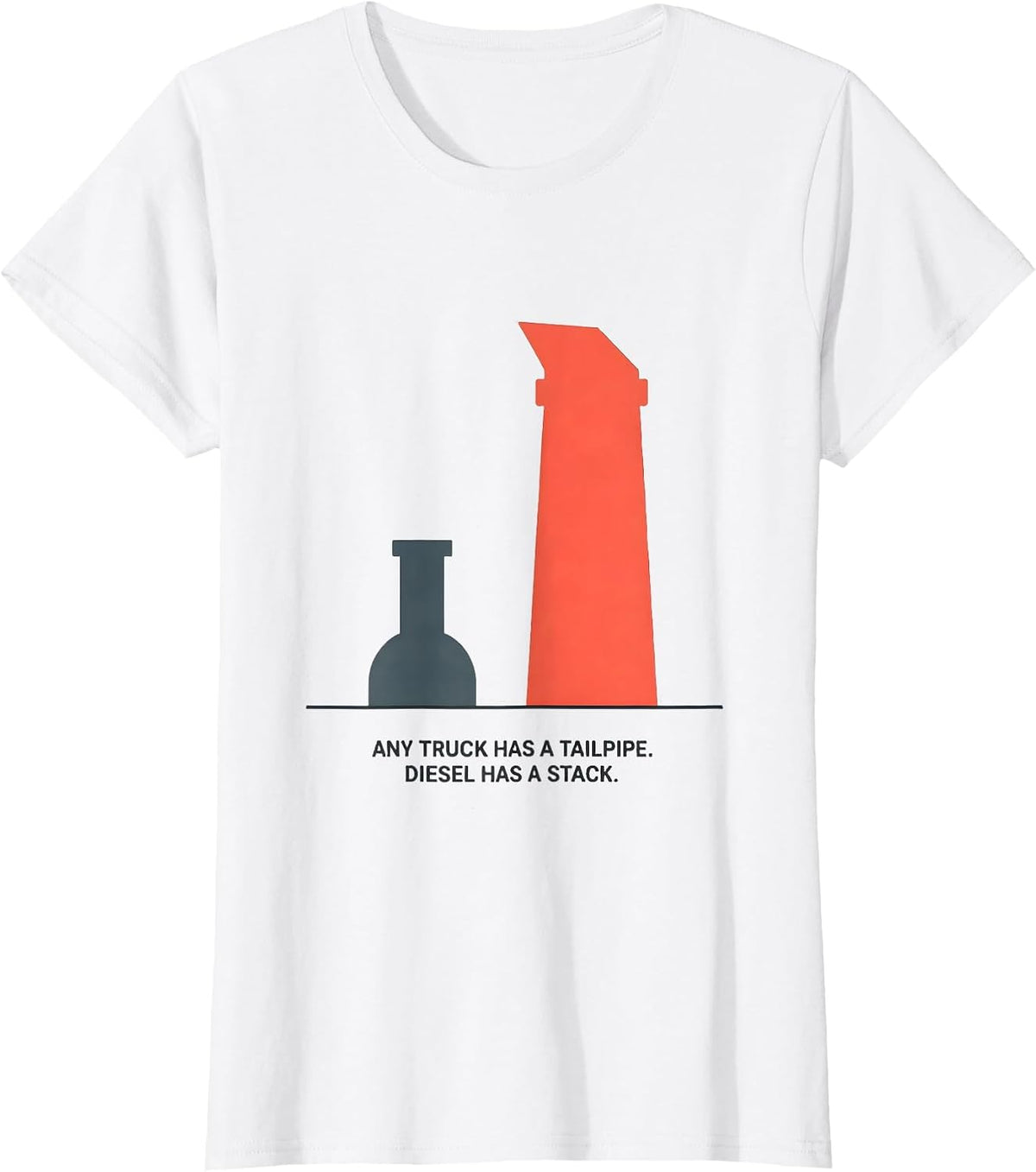 Any Truck Has A Tailpipe. Diesel Has A Stack. Diesel T-Shirt - White