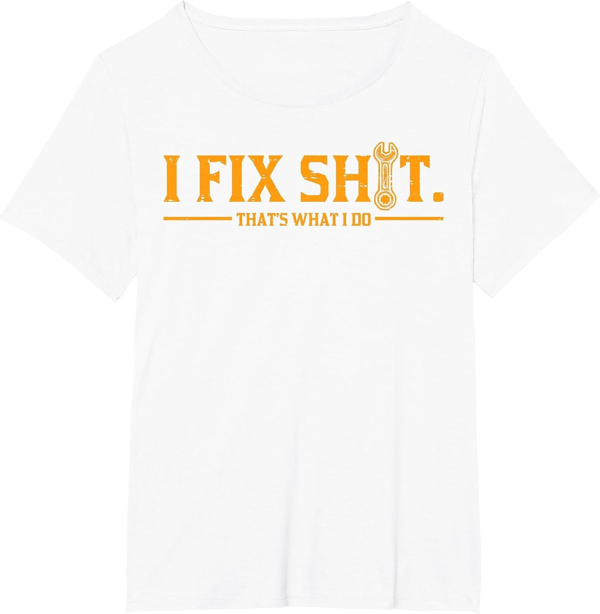 Mechanic I Fix Shit Thats What I Do Funny Auto Repair Dad T-Shirt - White