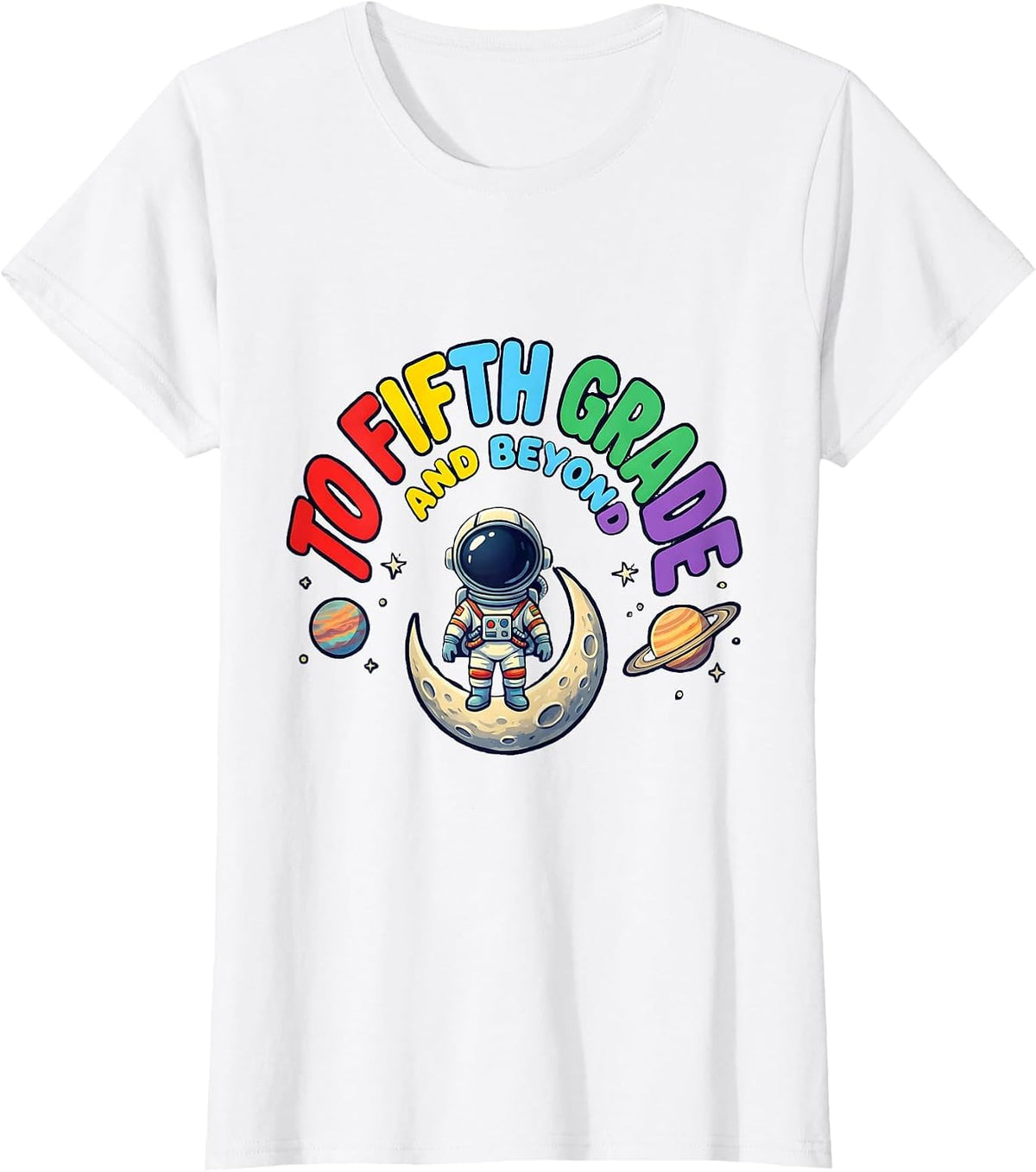 To Fifth Grade And Beyond Astronaut Back To School 5th Grade T-Shirt - White