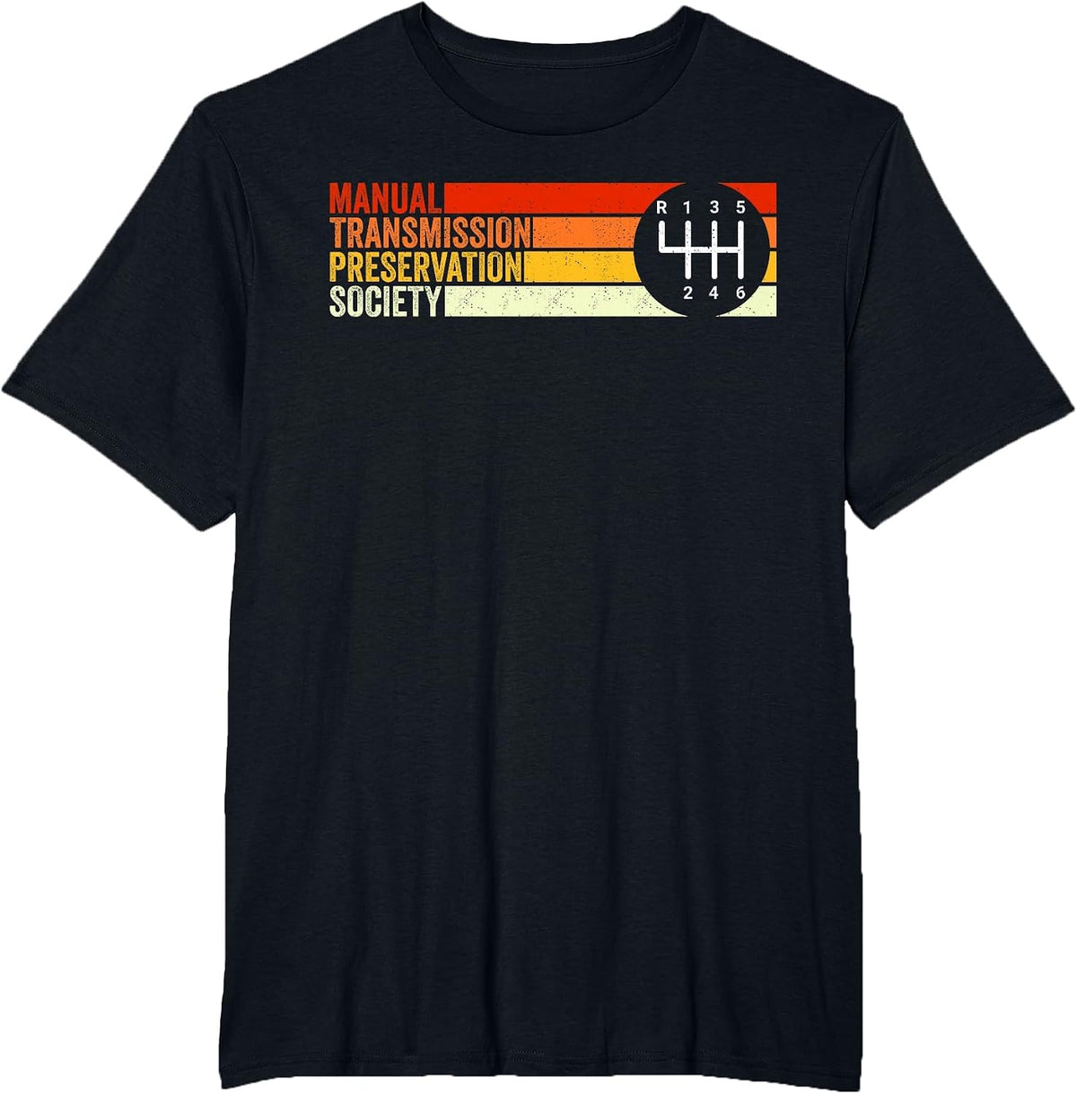 6 Speed Manual Transmission Preservation Society T-Shirt Tee for Stick Shift Enthusiasts - Black