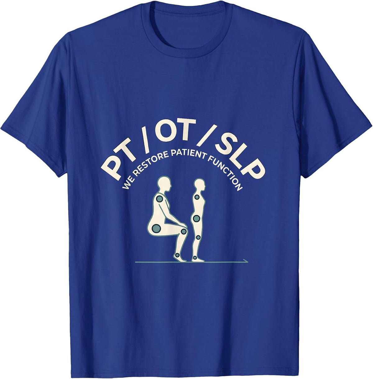 Men's PT / OT / SLP / We Restore Patient Function Physical T-Shirt - Royal Blue