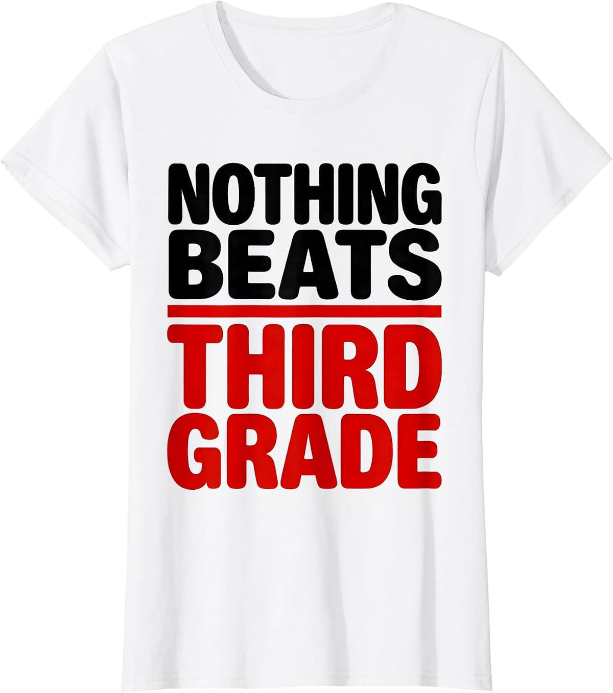 Nothing Beats Third Grade Funny Back To School Teacher T-Shirt - White