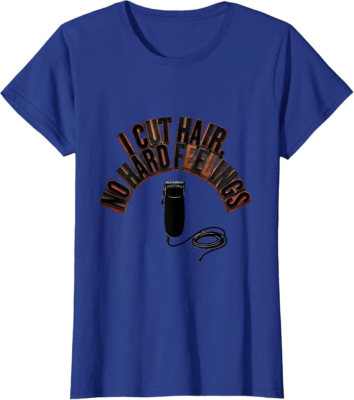 Women's I Cut Hair No Hard Feelings Funny Barber Hairstylist Gift T-Shirt - Royal Blue