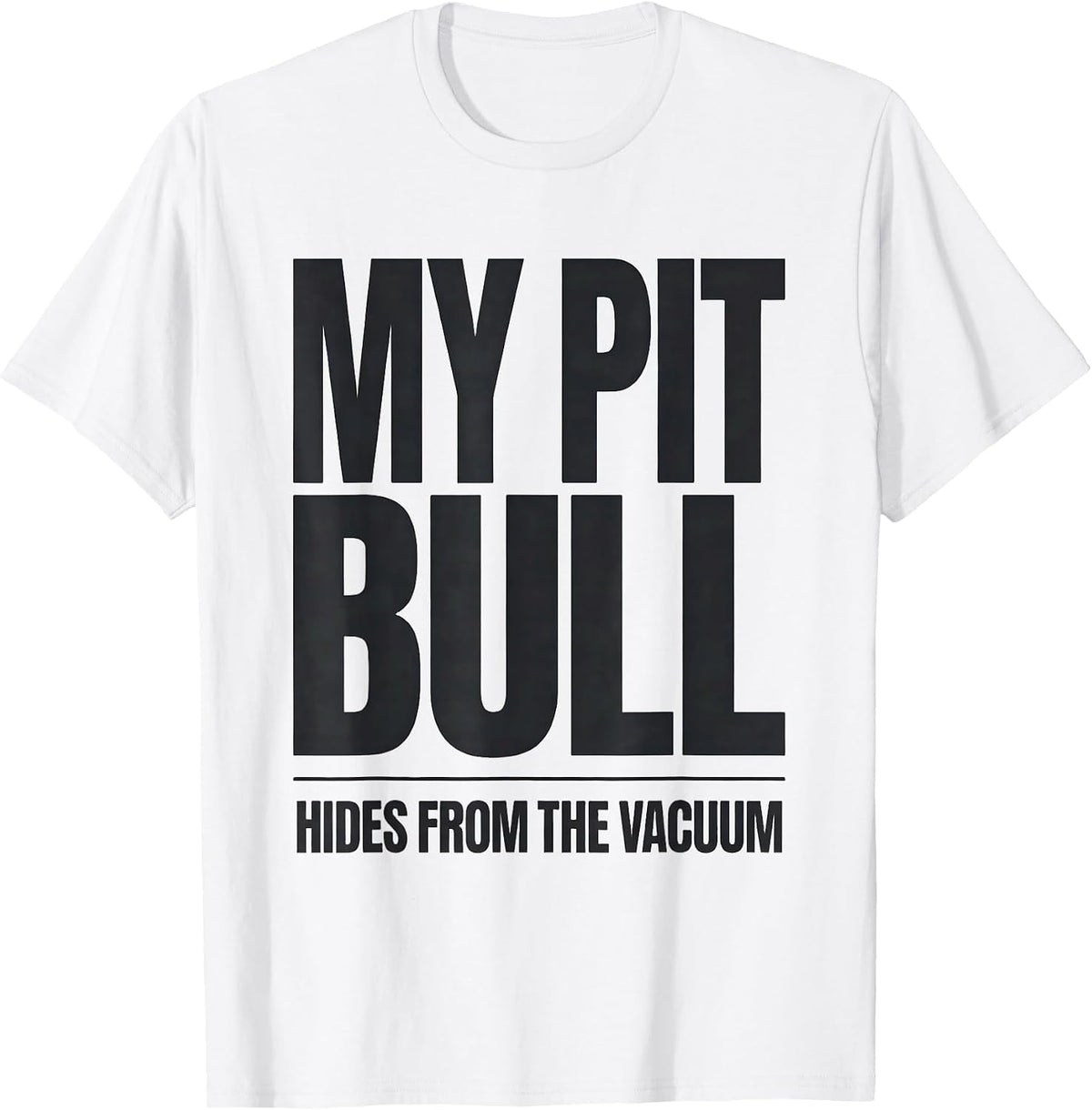 Men's My Pit Bull Hides From The Vacuum Funny Dog Mom Pitbull T-Shirt - White