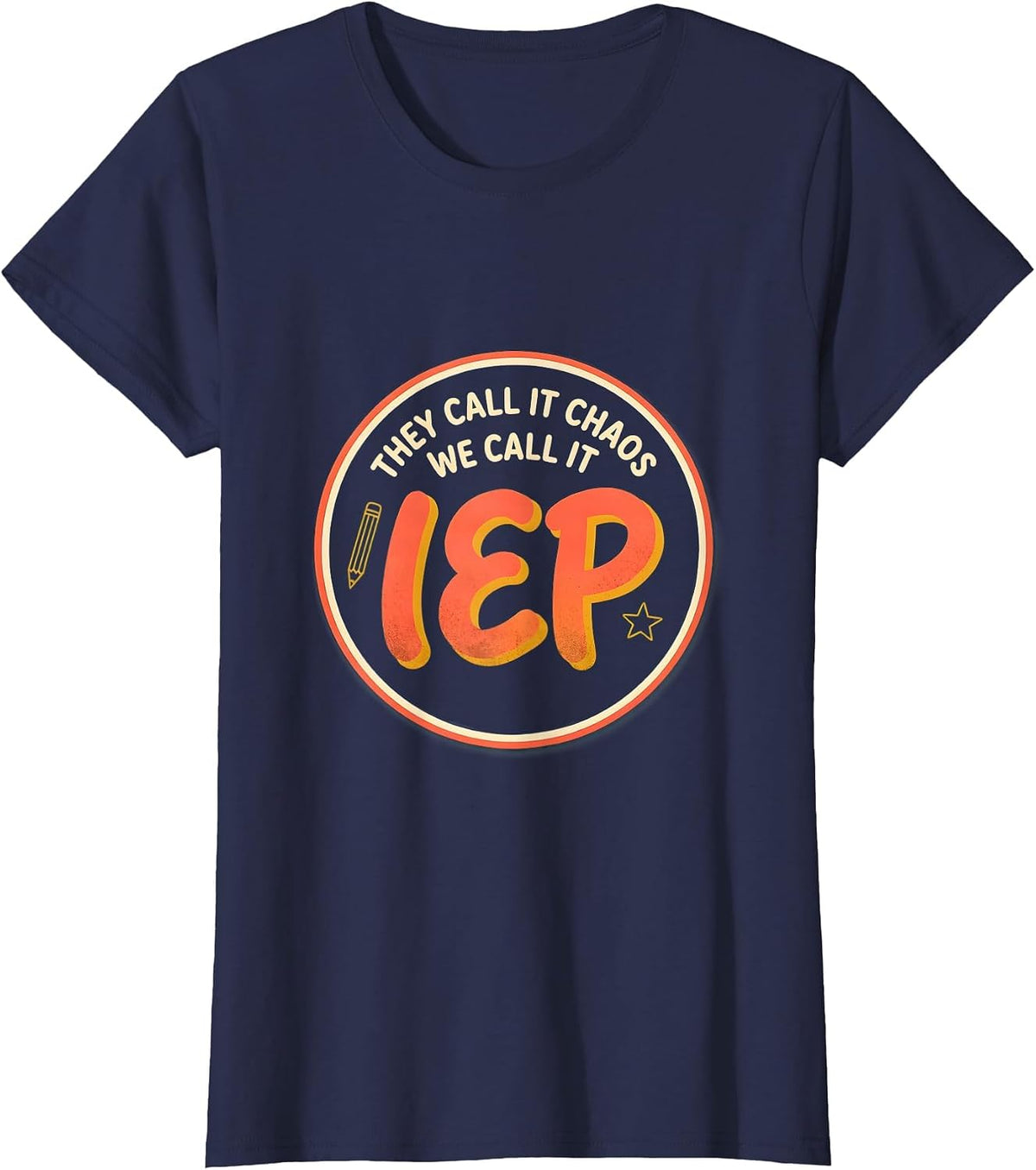 Women's They Call It Chaos We Call It IEP Funny SPED Teacher Humor T-Shirt - Navy Blue