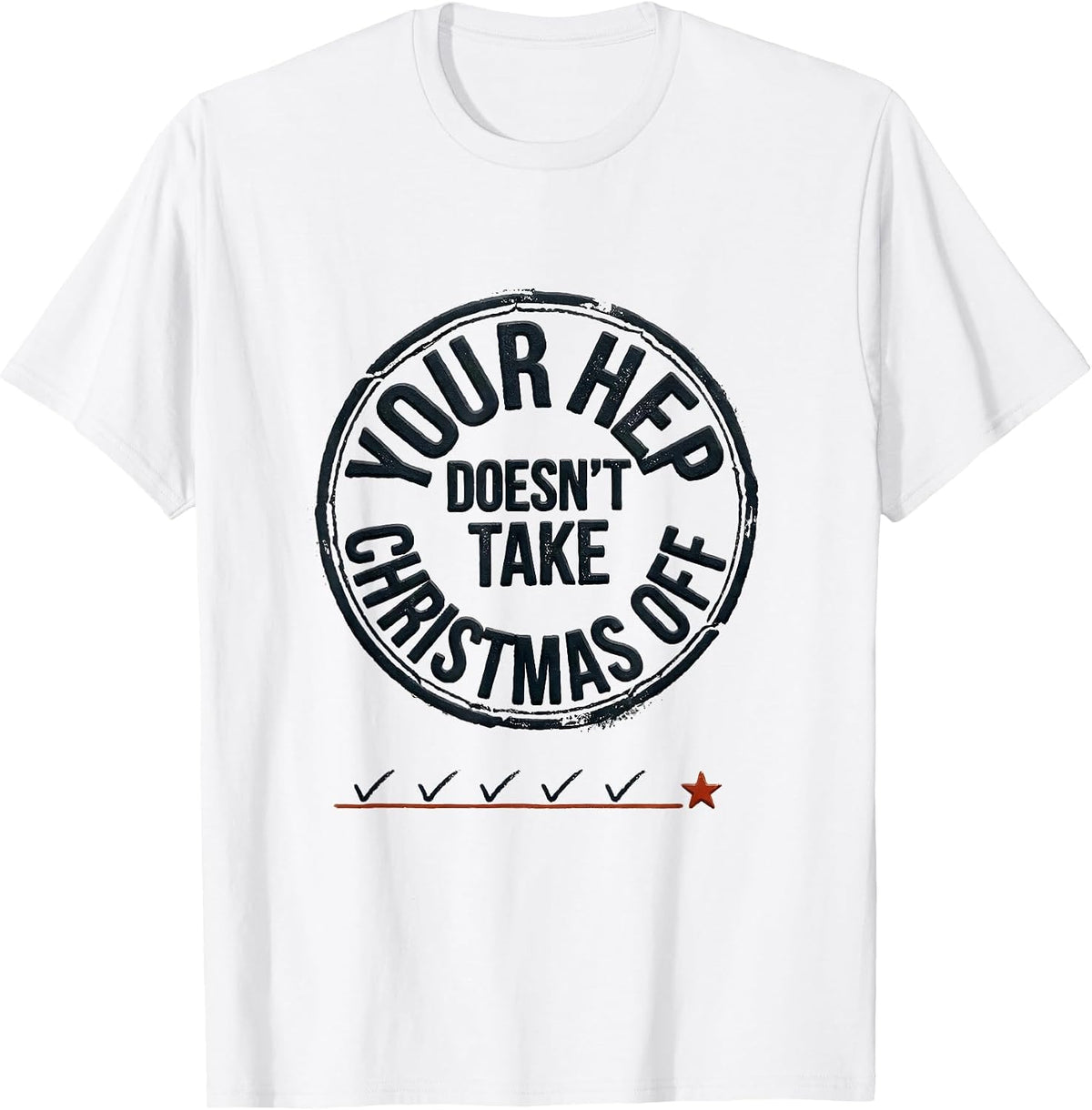 Men's Your HEP Doesn't Take Christmas Off Funny Physical Therapist T-Shirt - White