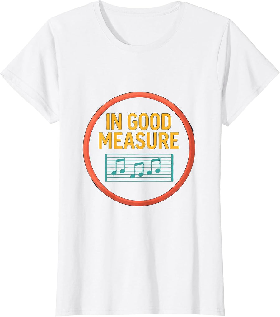 Women's In Good Measure Funny Music Lover Humor Pianist Gift T-Shirt - White