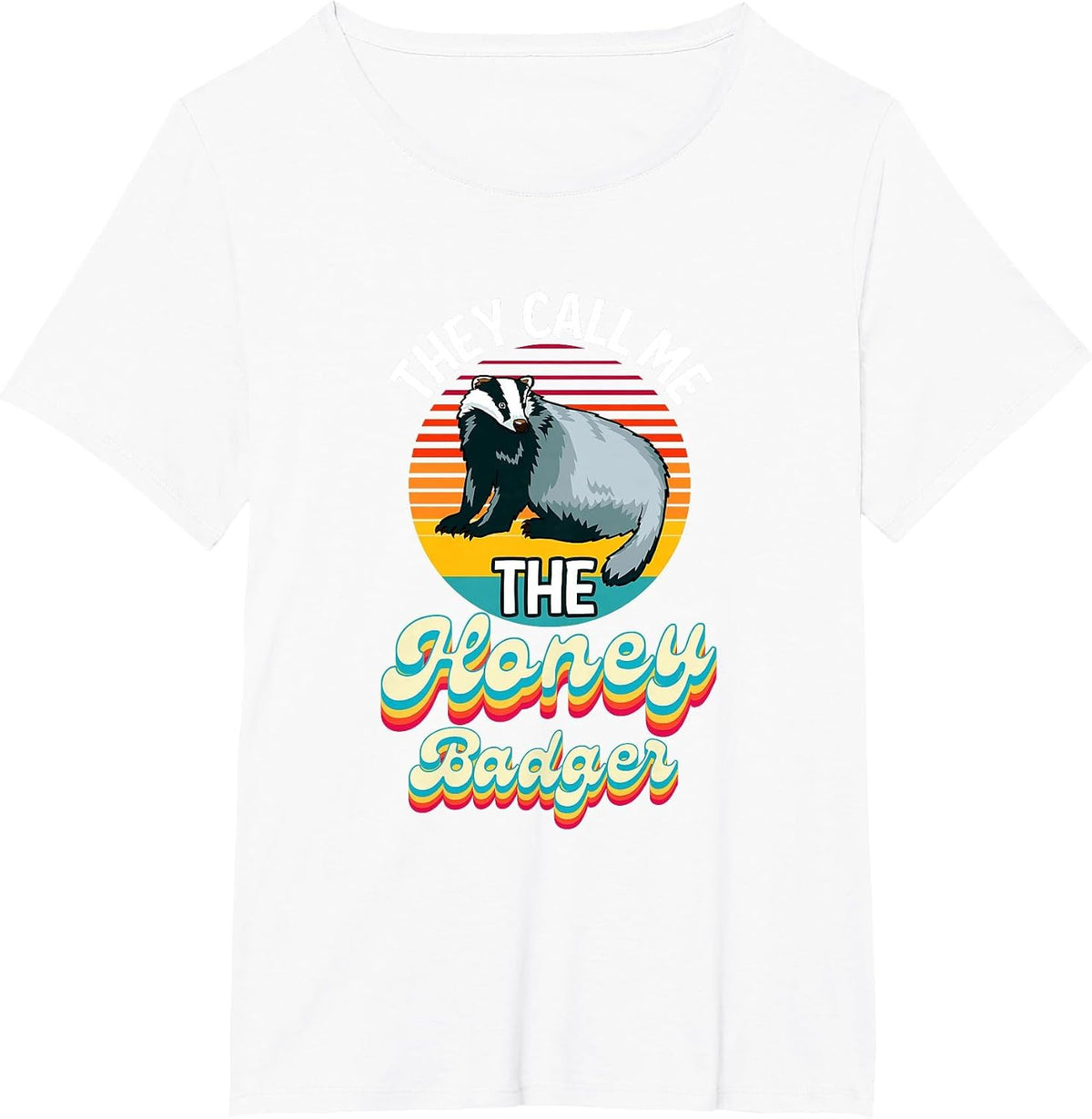 They Call Me The Honey Badger T-Shirt - White