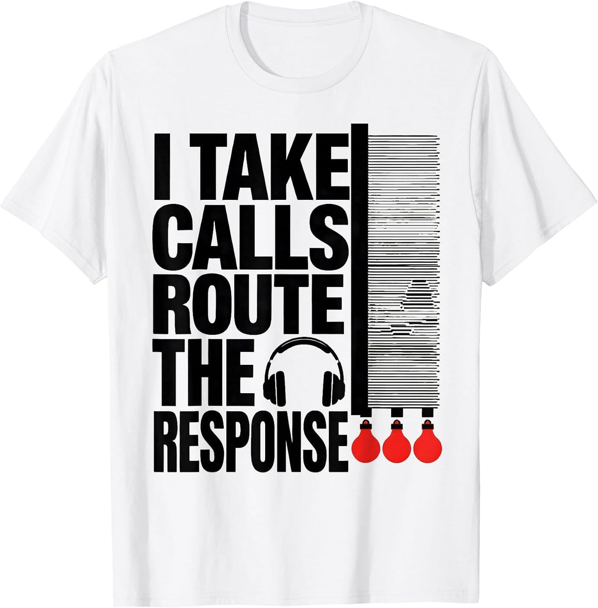 Men's I Take Calls Route The Response Funny 911 Dispatcher T-Shirt - White