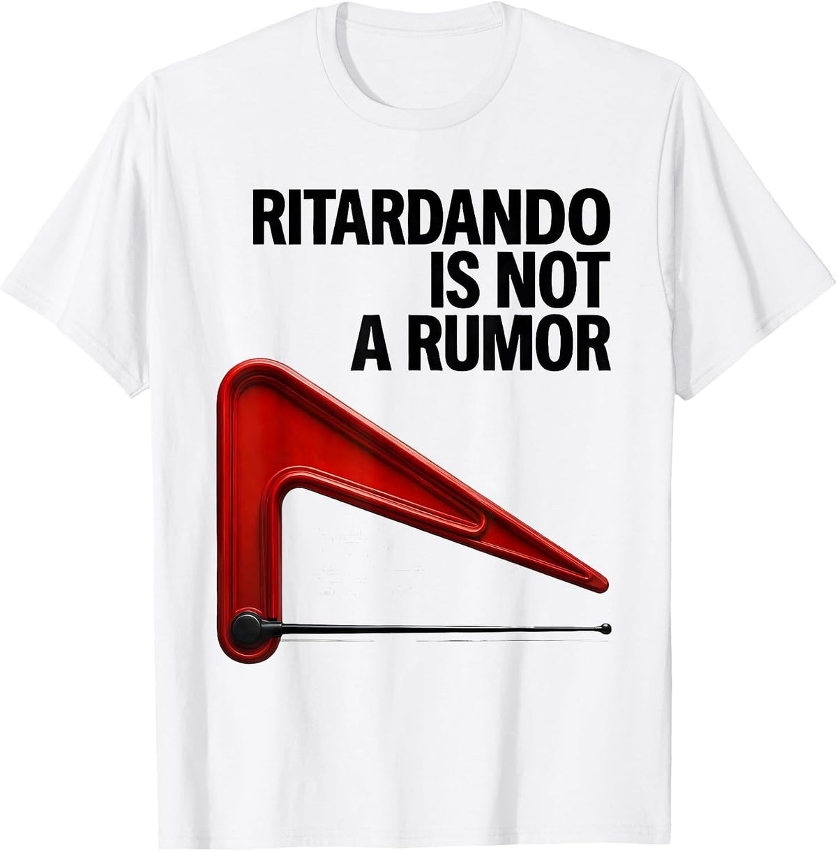 Men's Ritardando Is Not A Rumor Funny Music Teacher Gift Humor T-Shirt - White