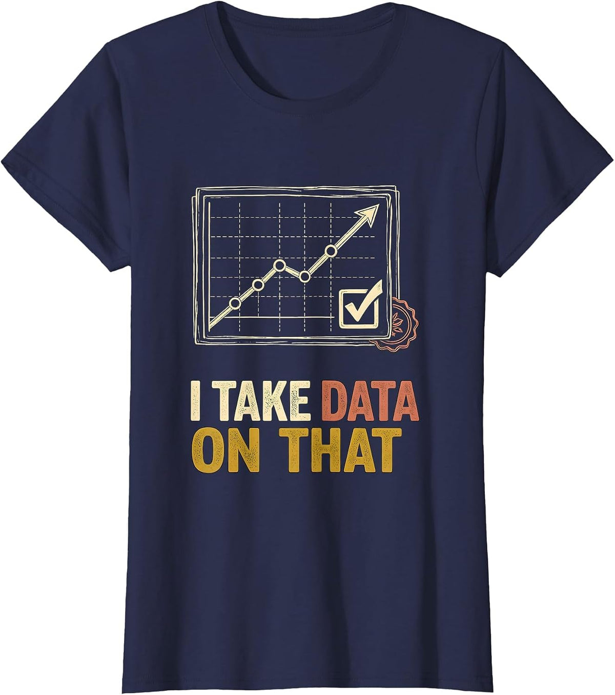 Women's I Take Data On That Special Education Teacher Sped Humor T-Shirt - Navy Blue