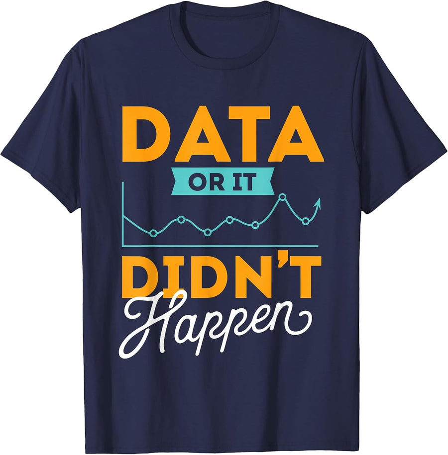 Data Or It Didn't Happen - Behavior Analyst Therapist T-Shirt - Navy Blue