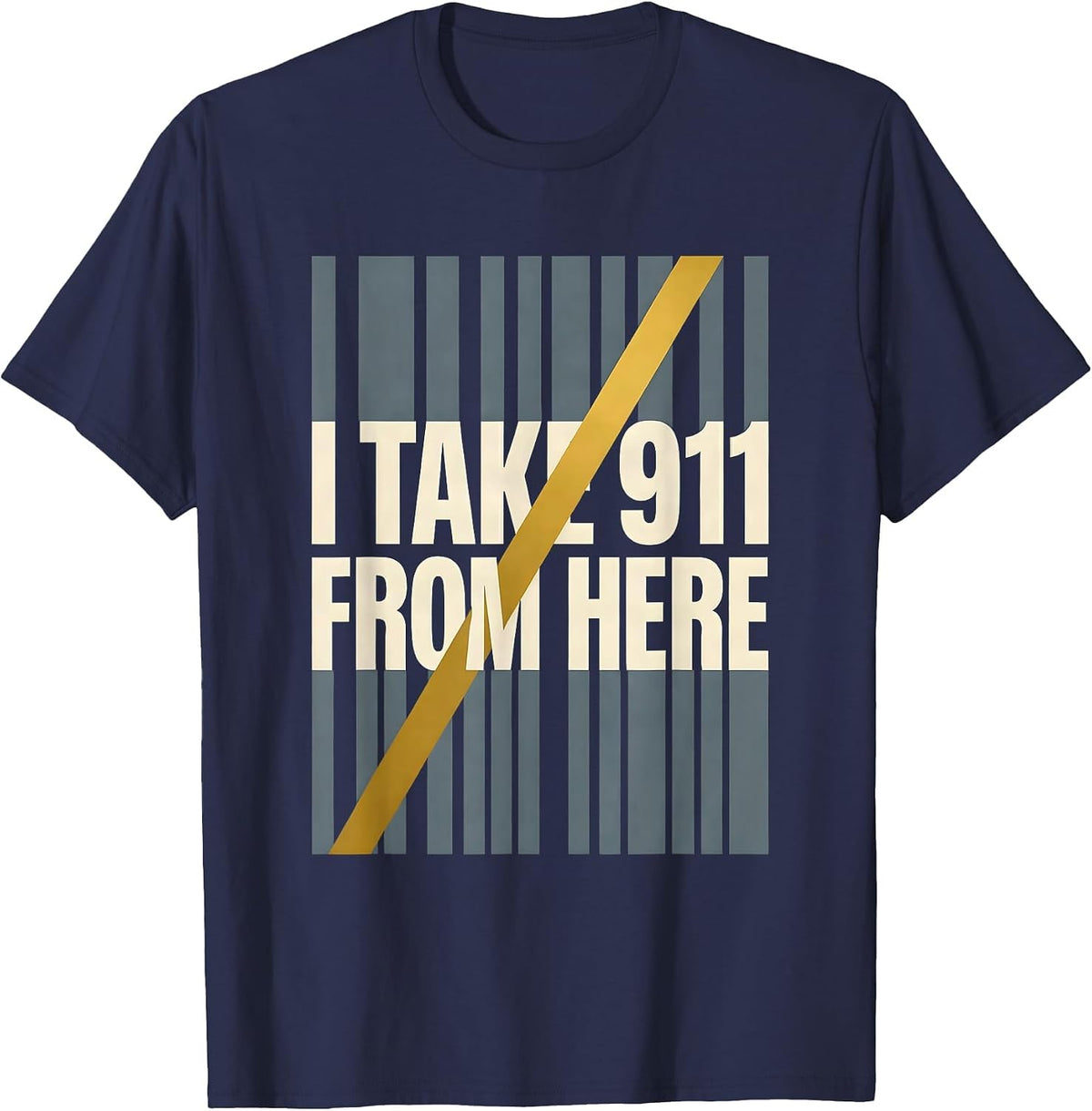 Men's I Take 911 From Here New Wave Thin Gold Line 911 Dispatcher T-Shirt - Navy Blue
