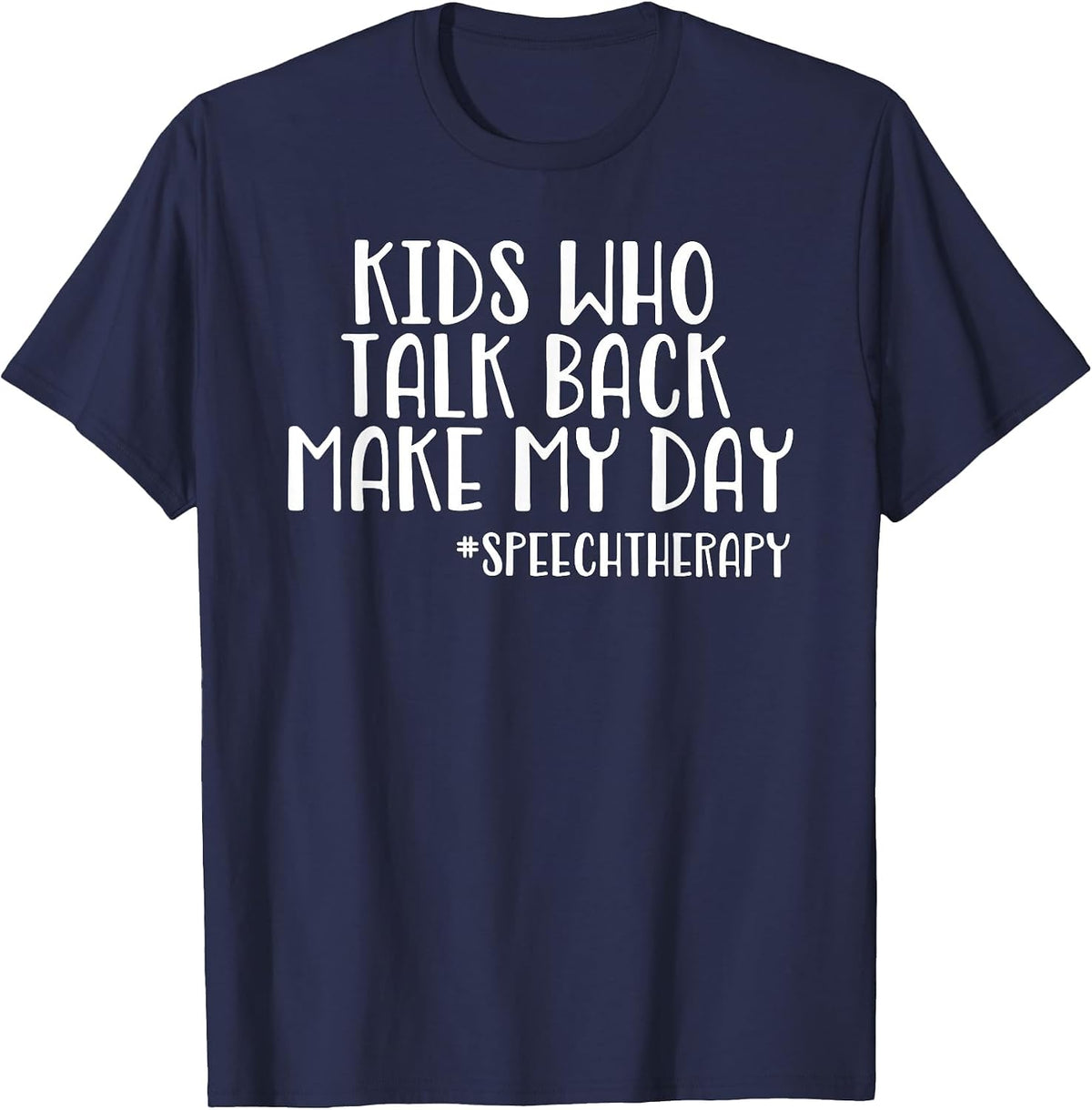 Funny SLP Speech Therapist - Kids Who Talk Back T-Shirt - Navy Blue