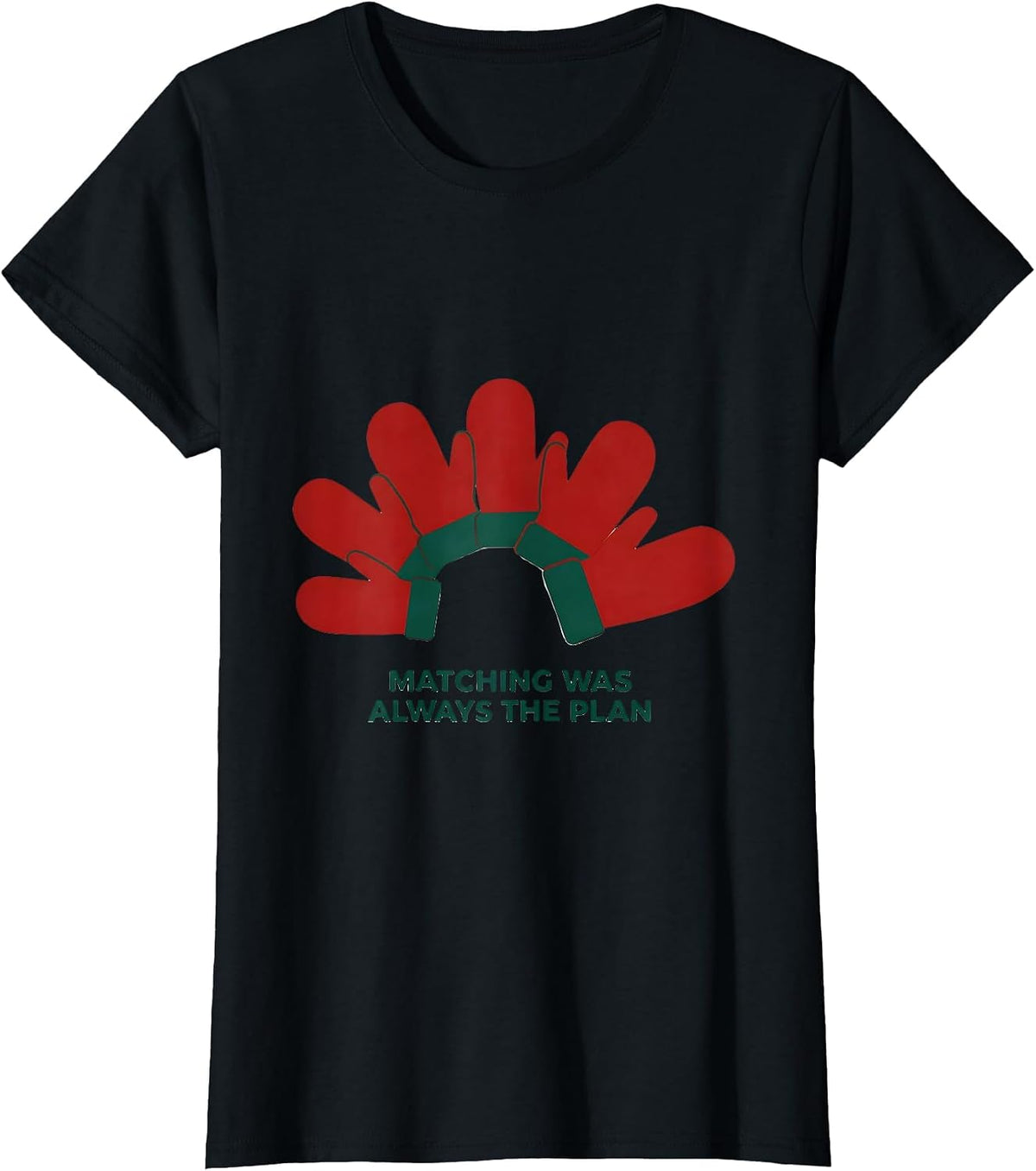 Matching Was Always The Plan Festive Family Matching T-Shirt - Black
