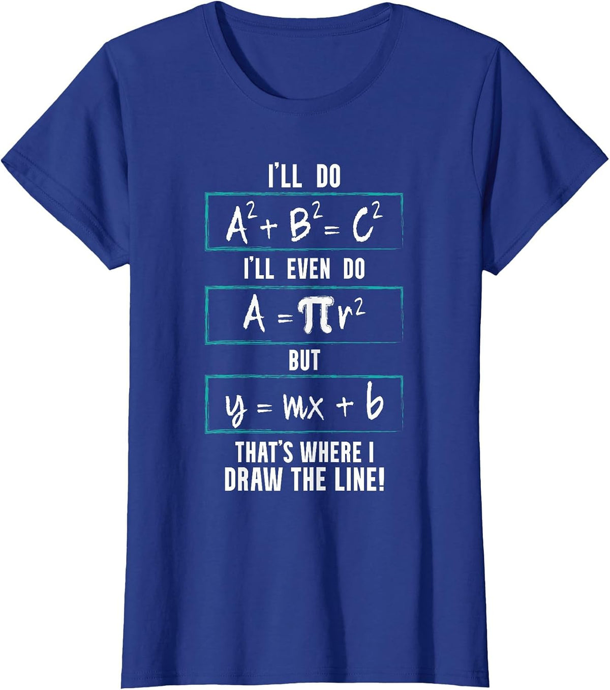 Funny Math Saying Equation Math Joke T-Shirt - Royal Blue