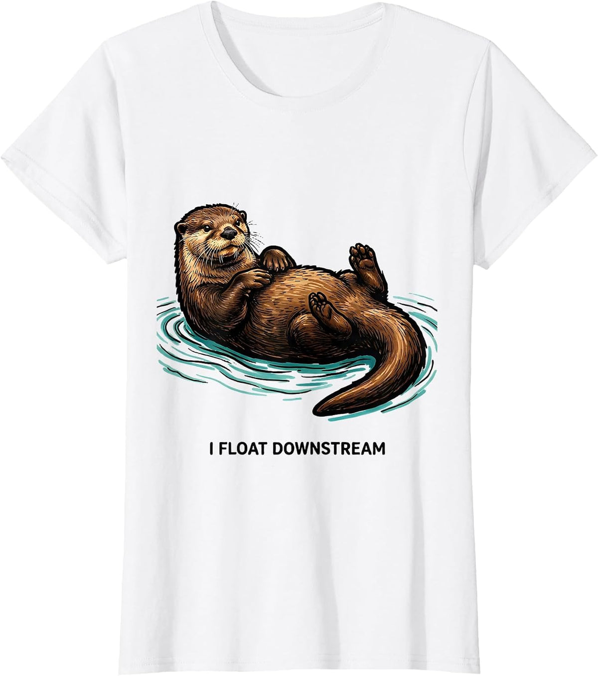 Women's I Float Downstream Funny Otter Lover Nature Humor T-Shirt - White
