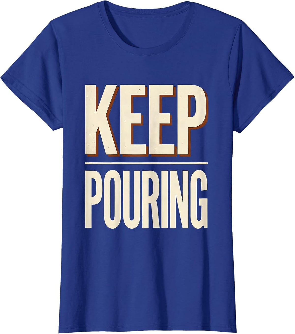 Women's Keep Pouring Funny Skeleton Lover Sarcastic Humor T-Shirt - Royal Blue