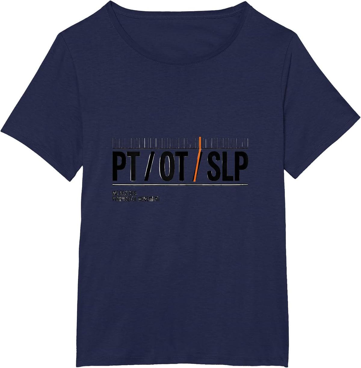 Women's PT / OT / SLP / We Restore Purposeful Movement Physical T-Shirt - Navy Blue