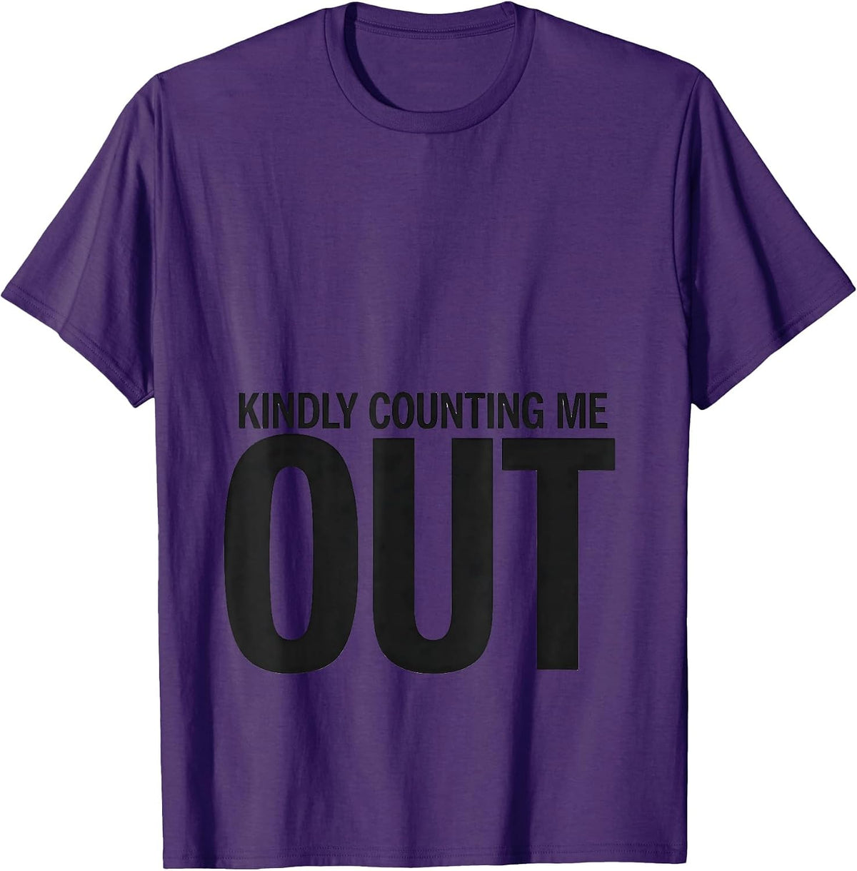 Men's Kindly Counting Me Out Funny Sarcastic Adult Humor Gag Gift T-Shirt - Purple