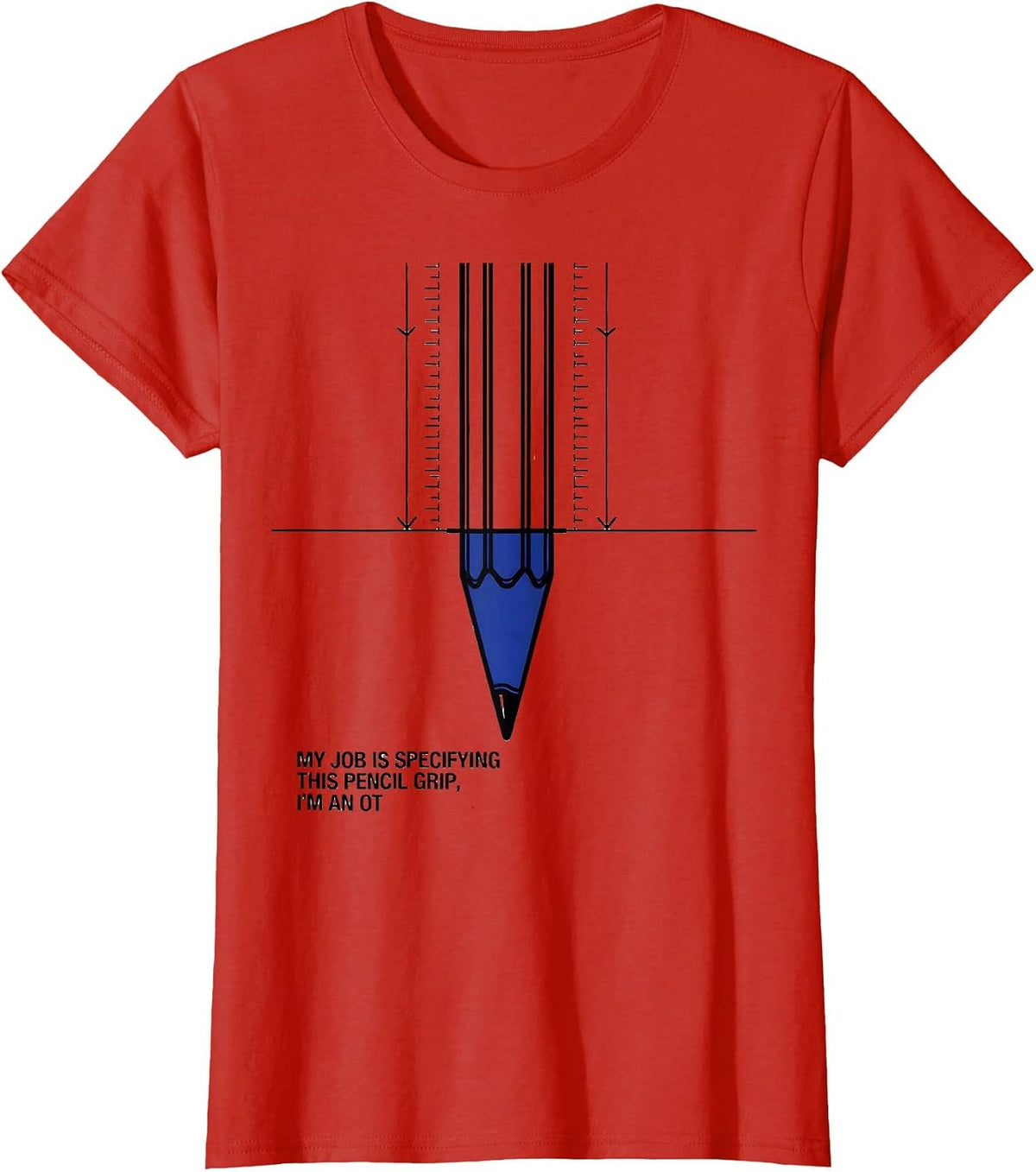 My Job Is Specifying This Pencil Grip, I'm An OT T-Shirt - Red