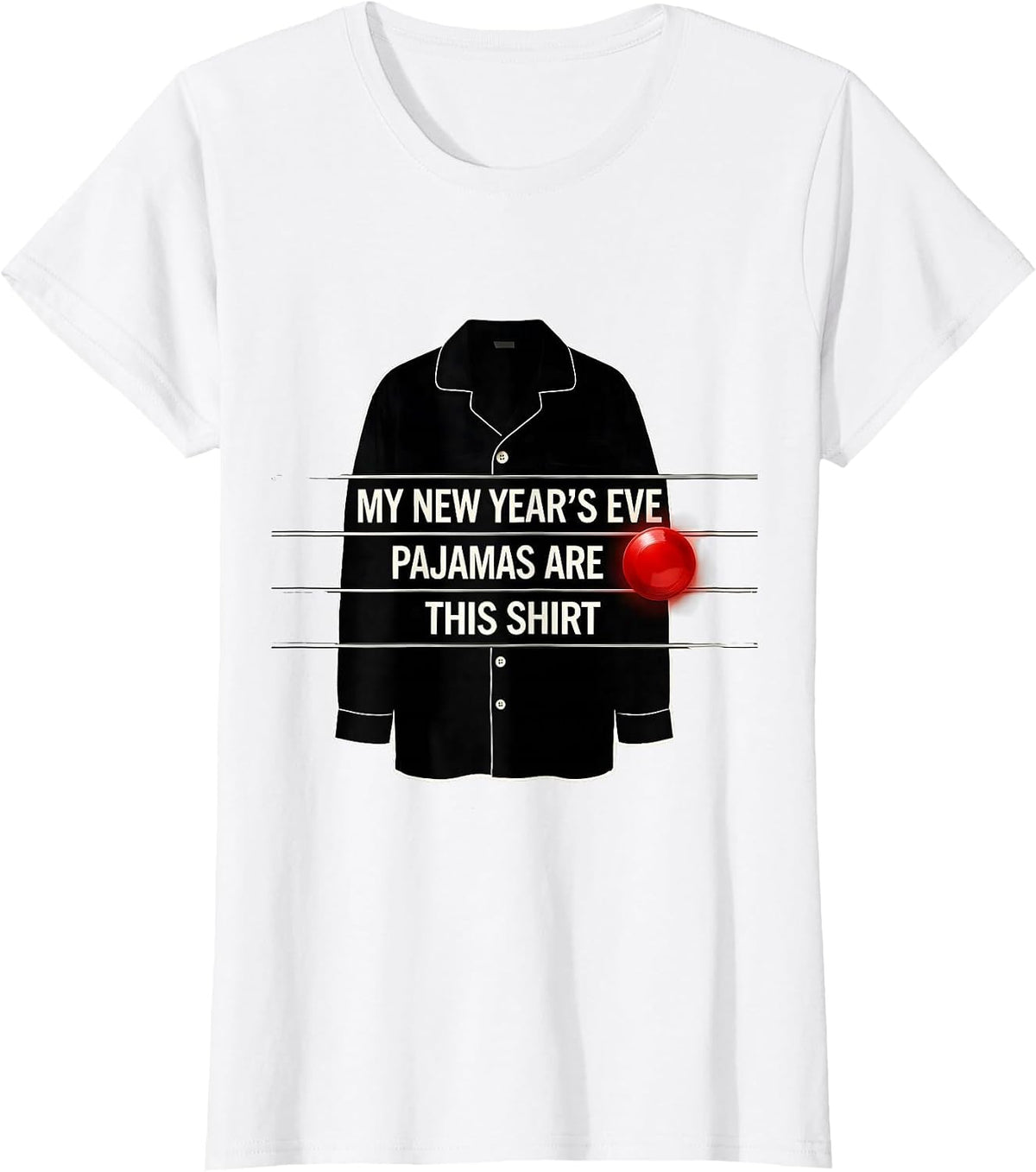 My New Year's Eve Pajamas Are This Shirt Funny T-Shirt - White