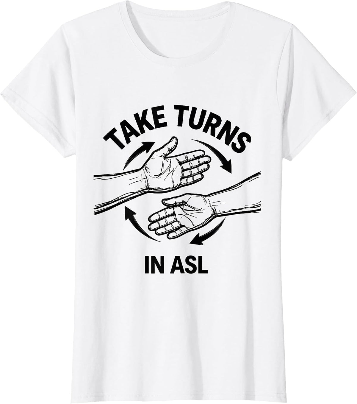 Take Turns in ASL Sign Language Teacher Deaf Awareness T-Shirt - White