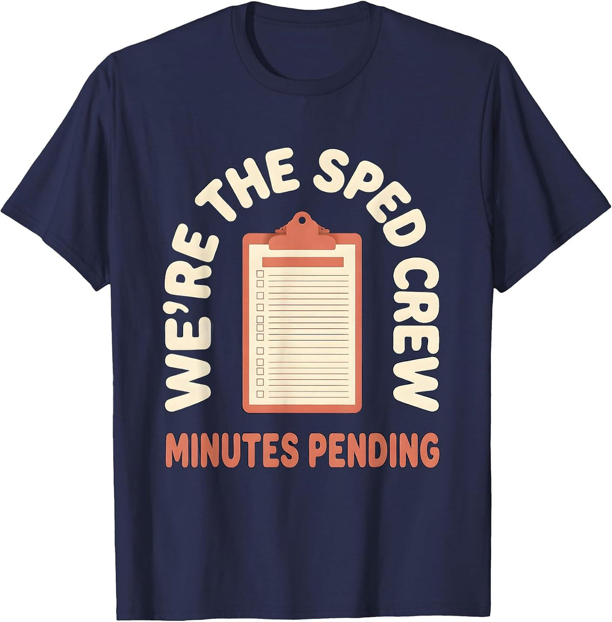 We're The SPED Crew Minutes Pending Funny Special Education T-Shirt - Navy Blue