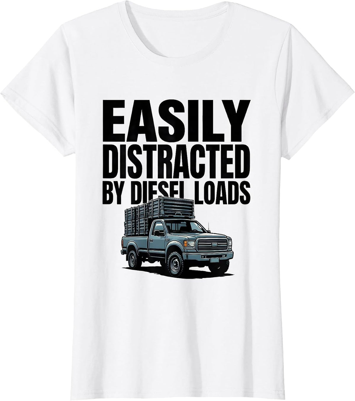 Women's Easily Distracted By Diesel Loads Funny Trucker Diesel T-Shirt - White