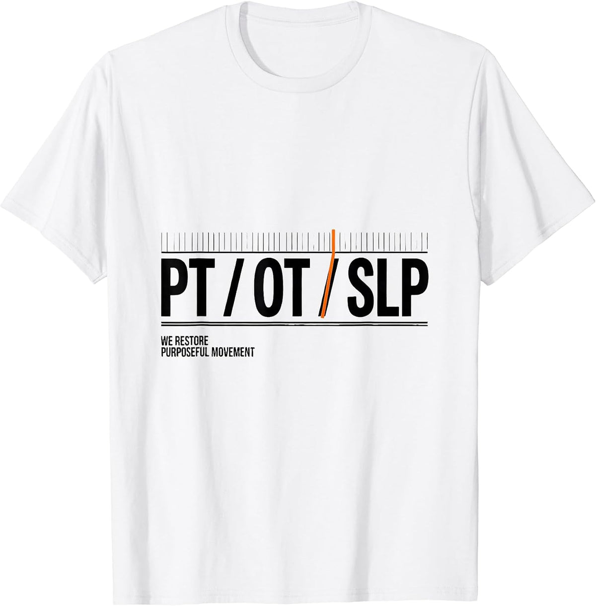 Men's PT / OT / SLP / We Restore Purposeful Movement Physical T-Shirt - White
