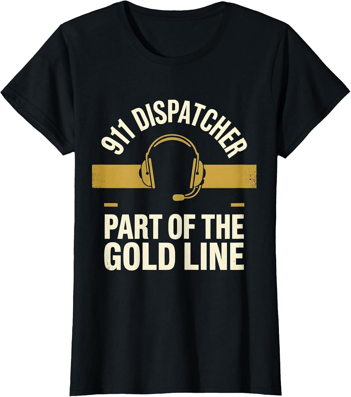 911 Dispatcher Part Of The Gold Line Thin Line Tribute T-Shirt - Black