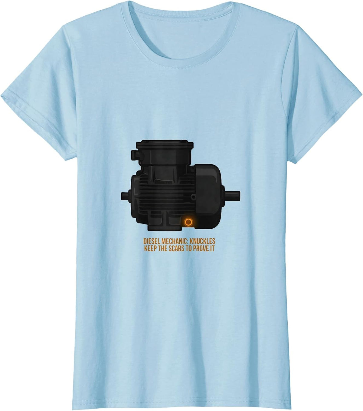 Diesel Mechanic: Knuckles Keep The Scars To Prove It Funny T-Shirt - Baby Blue