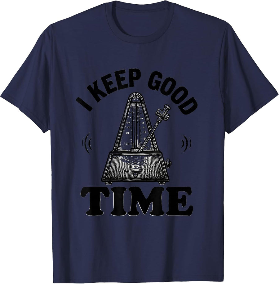 I Keep Good Time Funny Musician Band Member Music Teacher T-Shirt - Navy Blue