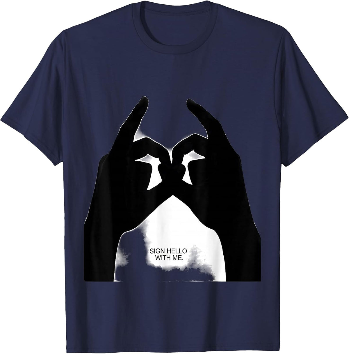 Sign Hello With Me ASL Teacher Deaf Awareness Interpreter T-Shirt - Navy Blue