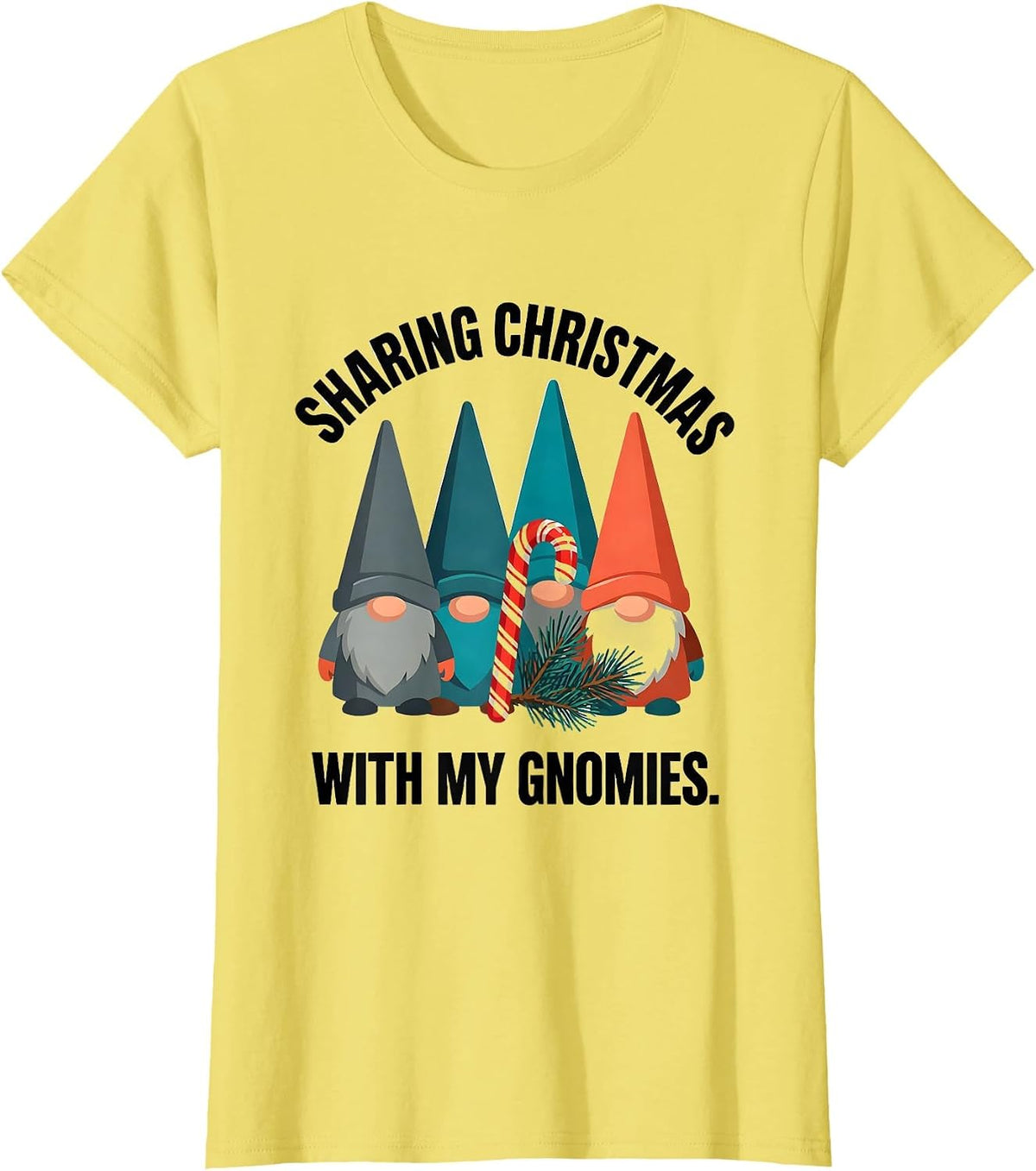 Sharing Christmas With My Gnomies Funny Gnome Humor Holiday T-Shirt - Lemon Yellow