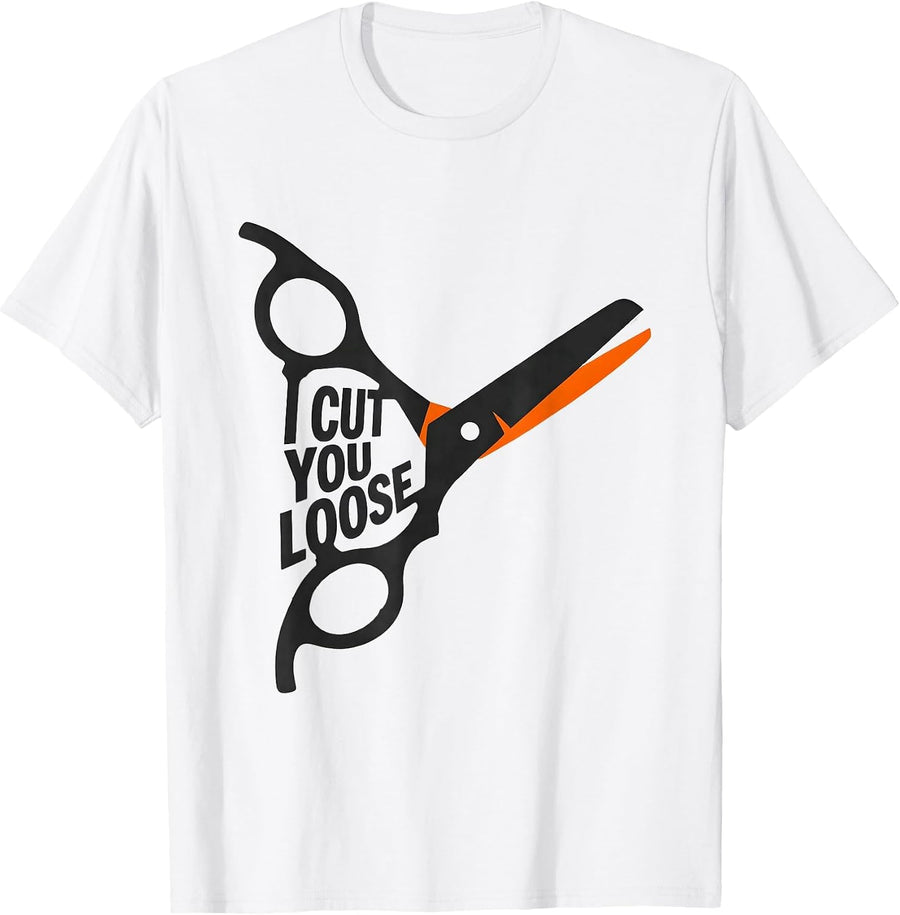 Men's I Cut You Loose Funny Barber Hairstylist Trade Humor Gift T-Shirt - White
