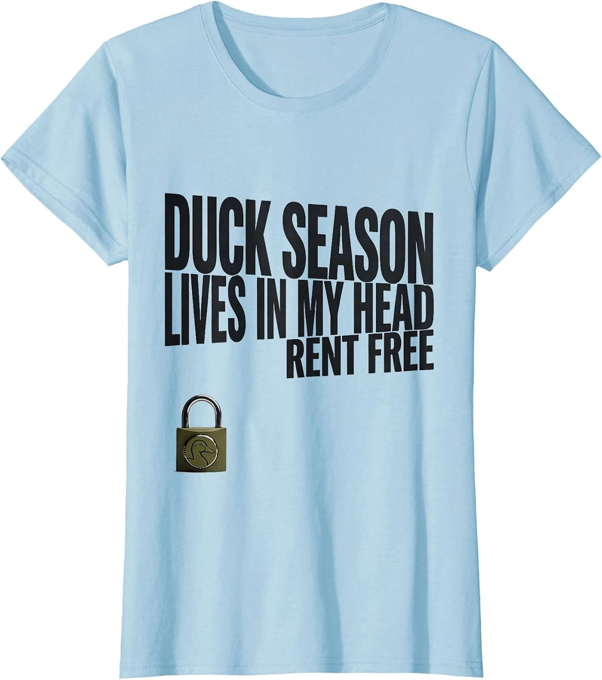 Women's Duck Season Lives In My Head Rent Free Funny Hunting Youth T-Shirt - Baby Blue