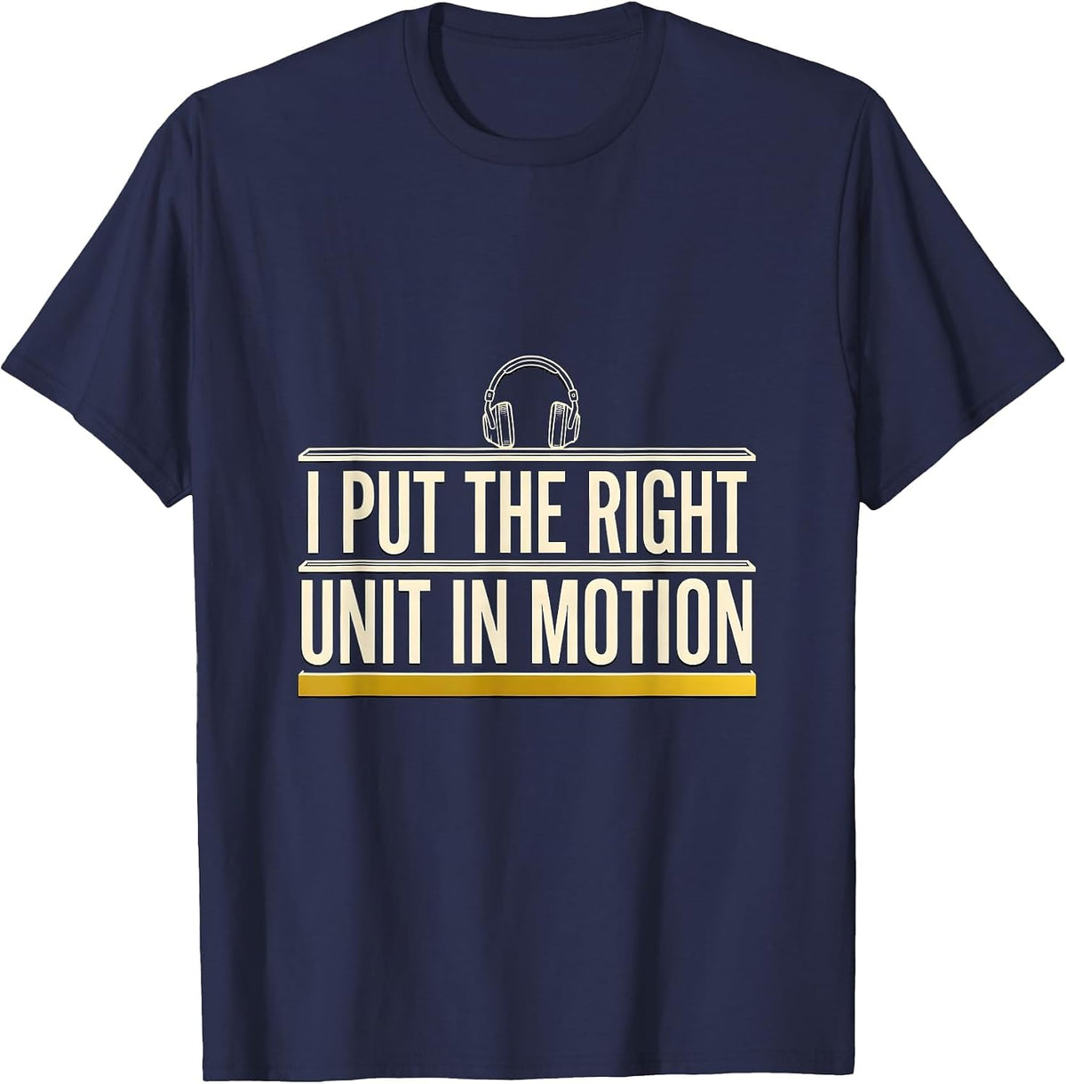 Men's I Put The Right Unit In Motion Funny 911 Dispatcher Thin T-Shirt - Navy Blue
