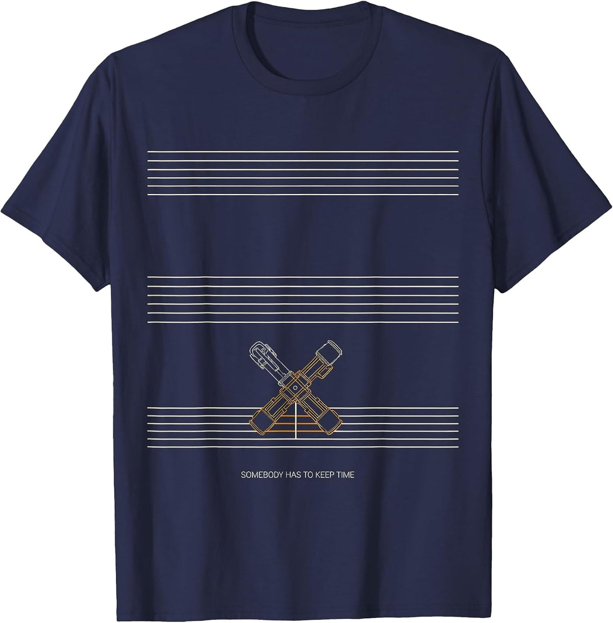Somebody Has To Keep Time Funny Drummer Gift Music Lover T-Shirt - Navy Blue