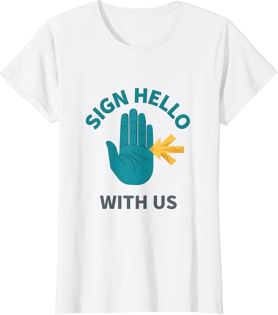 Women's Sign Hello With Us Funny ASL Sign Language Teacher Classroom T-Shirt - White