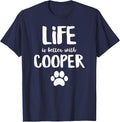 Life is Better with Cooper Dog Name T-Shirt - Navy Blue