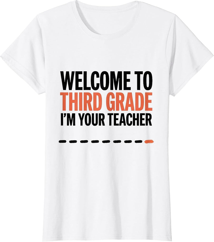 Women's Welcome To Third Grade I'm Your Teacher Teacher T-Shirt - White