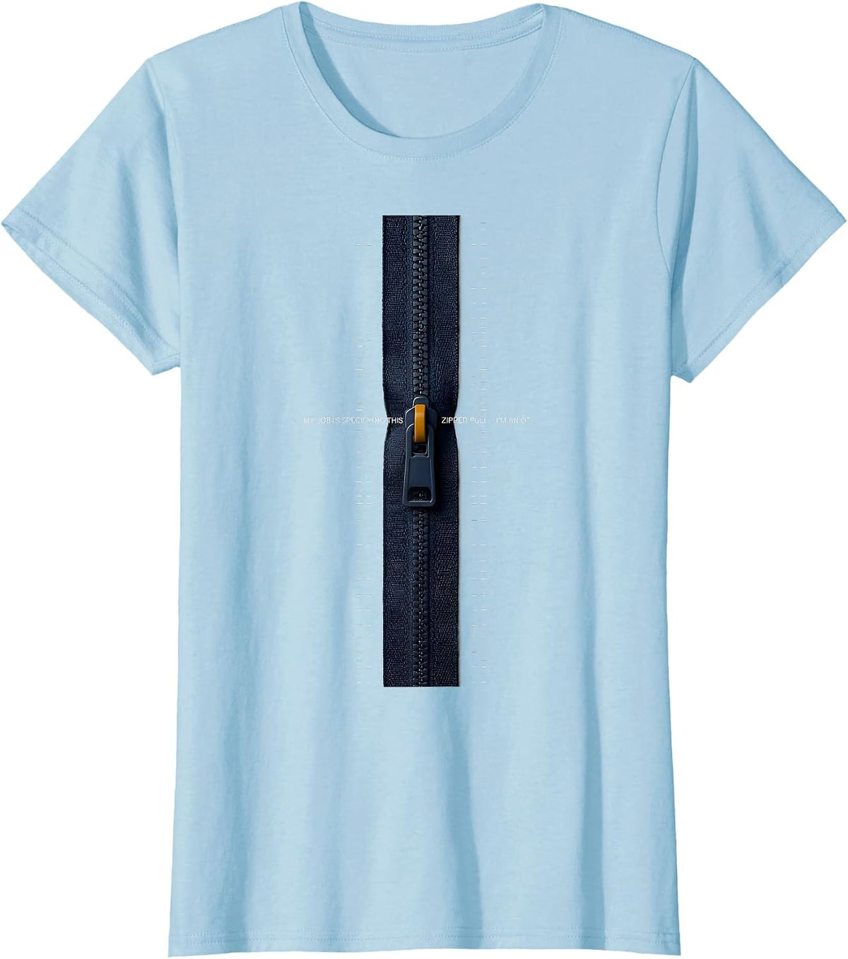 My Job Is Specifying This Zipper Pull, I'm An OT T-Shirt - Baby Blue