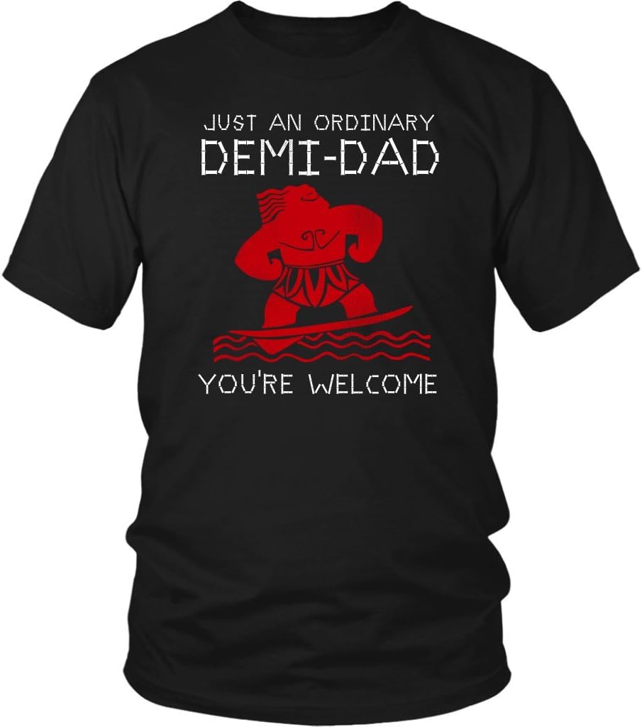 Just an Ordinary Demi Dad Shirt You're Welcome Tshirt for Dad Black - As Pictured