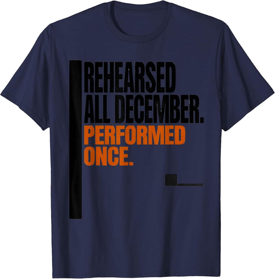 Rehearsed All December Performed Once Music Teacher T-Shirt - Navy Blue
