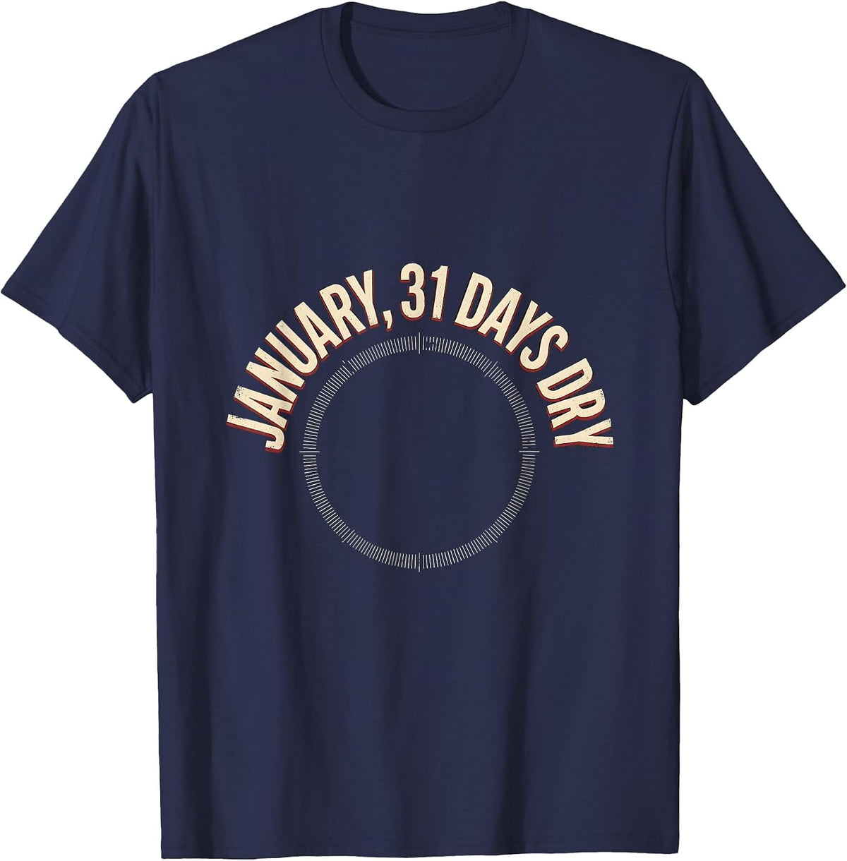 Men's January, 31 Days Dry Sober Challenge Humor T-Shirt - Navy Blue